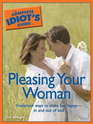 cover image of The Complete Idiot's Guide to Pleasing Your Woman